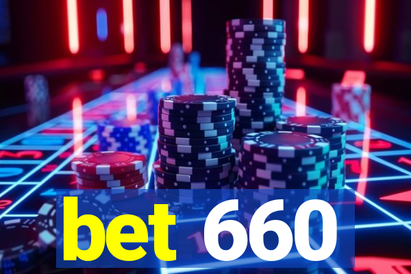 bet 660